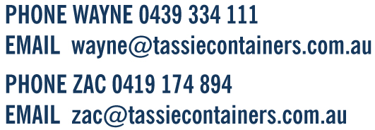 Contact Tassie Containers by phone or email today